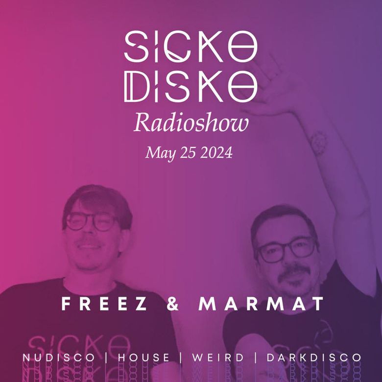 Sicko Disko Radioshow, 25/05/2024 Thumbnail