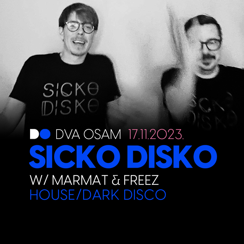 Sicko Disko w/ marmat & Freez @ Dva Osam (17/11/2023) Thumbnail