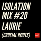 ISOLATION MIX SERIES #20 LAURIE (CRUCIAL ROOTS) logo