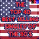 THE US TOP 40 BIGGEST SELLING SINGLES OF THE 80'S logo