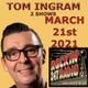 TOM INGRAM - 2 SHOWS - March 21st 2021 - ROCKIN 247 RADIO logo