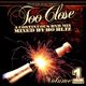 Too Close (R n' B Mix) - Bo Bliz Vol. 1 logo