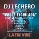 DJ LECHERO GIVES YOU THE WHOLE ENCHILADA LIVE LATIN DANCE MIX REGGAETON CUMBIA SALSA MERENGUE BANDA logo