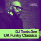 DJ Toots 2len /// UK Funky /// Kyla, Crazy Cousins, Donaeo, Maxwell D, Ill Blu, Egypt, Gracious K logo