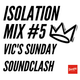 ISOLATION MIX SERIES #5 VIC'S SUNDAY SOUNDCLASH logo
