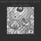 Make a Baby or Bust a Move - Volume One logo