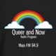 Queer & Now's Max & Sherene, joined by special guest Jasmine Lauren,plus music & other LBGTIQA+ talk logo