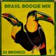 DJ BRONCO - BRASIL BOOGIE MIX #1 (2014) logo