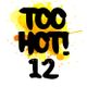 TOO HOT! SHOW #12 logo