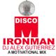 DISCO IRONMAN ( A Motivational Mix ) DJ Alex Gutierrez logo