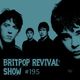 Britpop Revival Show #195 19th April 2017 logo