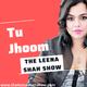 Tu Jhoom-The Leena Shah Show-Urdu Shayari Hindi Dialogue Bollywood and Pakistani Music-14 Aug'22 logo