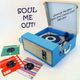SOUL ME OUT!  Some Of The Best Damn Soul Classics Ever 1965-1970 logo