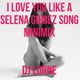 I LOVE YOU LIKE A SELENA GOMEZ SONG MINIMIX - DJ LORNE logo