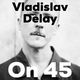 Vladislav Delay On 45 logo