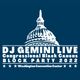 Dj Gemini Live from the  Washington Convention Center #CBC BLOCK PARTY 2022 logo