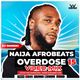 Naija Overdose Mix Vol 15 Afrobeats [Rema, Davido, Burna Boy, Kizz Daniel, Asake, Amapiano] logo