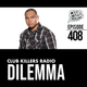 Club Killers Radio #408 - Dilemma logo
