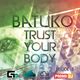 Dj Batuko - Trust Your Body (episode 6) logo