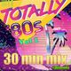 Totally 80's Vol. 1 - 30 Minute Mix - DJ EY logo