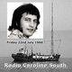 Radio Caroline South 259m =>> Emperor Rosko <<= Friday 22nd July 1966 16.17-18.00 hrs. logo