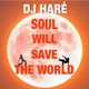 DJ HARÉ. SOUL WILL SAVE THE WORLD. MODERN SOUL, REGGAE AND BIT OF GOSPEL logo