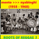 ROOTS OF REGGAE 2: Mento >>> nyabinghi 1958-68 logo