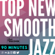Top Smooth Jazz (90 Mins of New Smooth Jazz Mix) - July 2022 logo