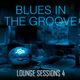 Blues In The Groove, Deep, Funky, Soulful House - Lounge Sessions 4 logo