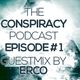 The Conspiracy Podcast - Episode #1 (Guestmix by ERCO) logo