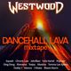 Westwood - Dancehall Lava mixtape - Bashment - Squash, Chronic Law, Jahvillani, Vybz Kartel, Popcaan logo