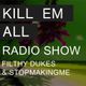 Kill Em All Radio Show Episode 1 - Filthy Dukes & Stopmakingme logo
