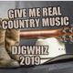 Give Me Real Country Music 2019 djgwhiz@gmail.com logo