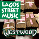 Westwood - Lagos Street Music - new Afrobeats hits mix logo