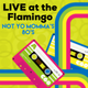 LIVE at the Flamingo Resort, St. Pete - Not Yo Momma's 80's logo