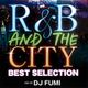 R&B And The City -Best Selection- // mixed byDJ FUMI logo