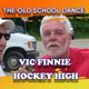 THE OLD SCHOOL DANCE - VIC FINNIE HOCKEY HIGH logo