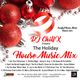 Holiday House Music Mix by DJ Chill X logo