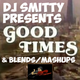 DJ Smitty - Good Times & Blends/Mashups logo