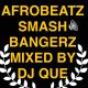 AFROBEATZ SMASH BANGERZ MIXED BY DJ QUE logo