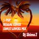J-POP REGGAE COVER SWEET LOVERS MIX ~CHILL OUT MIX OF DJ SHIMO.T ~ logo