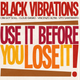 Black Vibrations - Use It Before You Lose It! logo