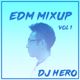 EDM MIXUP vol.1 mixed by DJ HERO logo