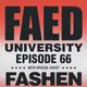 FAED University Episode 66 featuring Fashen - 07.17.19 logo