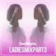 Ladies Mix 3 - Follow @DJDOMBRYAN logo