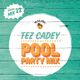 Play 22: Tez Cadey's Pool Party Mix logo