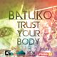 Dj Batuko - Trust Your Body (episode 1) logo