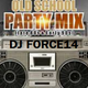 *DJ FORCE 14* *BAY AREA OLDSCHOOL HOUSE PARTY MIX* *EAST SIDE SAN JOSE* *NORTHERN CALIFORNIA* logo