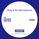 SUBMARINE  RECORDS diving to the Hotel Submarine MIX BY TAIRA logo