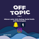 Off Topic - Folge 3: Männer unter sich: Dating, Social Media und Stereotypen logo